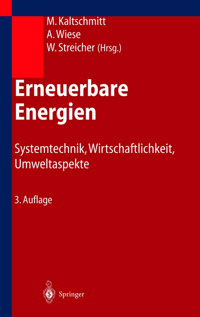 Erneuerbare Energien: Systemtechnik, Wirtschaftlichkeit, Umweltaspekte Business & Technology