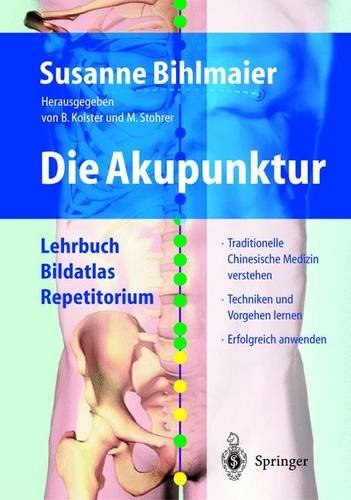 Die Akupunktur: Lehrbuch Bildatlas Repetitorium Medicine