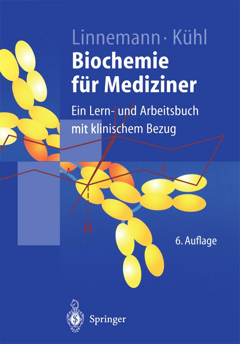 Biochemie für Mediziner: Ein Lern- und Arbeitsbuch mit klinischem Bezug (Springer-Lehrbuch) Medicine
