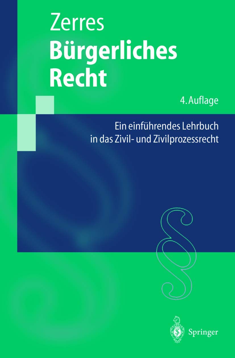 Bürgerliches Recht: Eine Einführung in das Zivilrecht und die Grundzüge des Zivilprozessrechts (Springer-Lehrbuch) Law