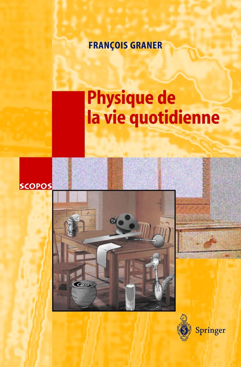 Physique de la vie quotidienne: Avec 103 figures (SCOPOS, 17, Band 17) Natural Sciences