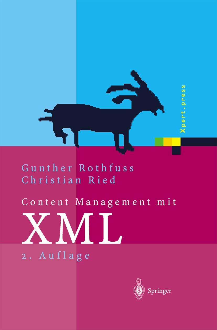 Content Management mit XML: Grundlagen und Anwendungen (Xpert.press) Law