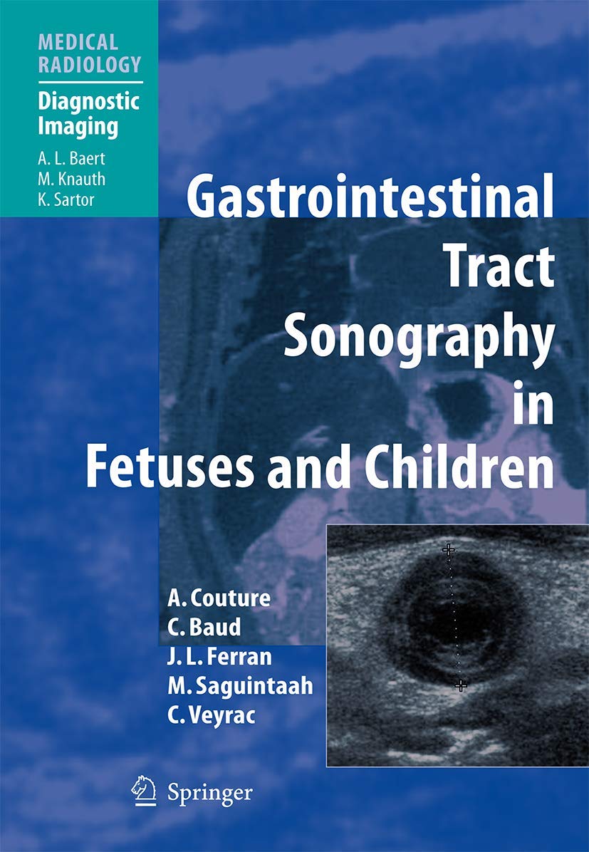 Gastrointestinal Tract Sonography in Fetuses and Children: Forew. by Fred Avni (Diagnostic Imaging) Medicine