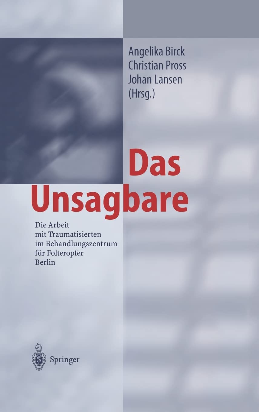 Das Unsagbare: Die Arbeit mit Traumatisierten im Behandlungszentrum für Folteropfer Berlin Medicine