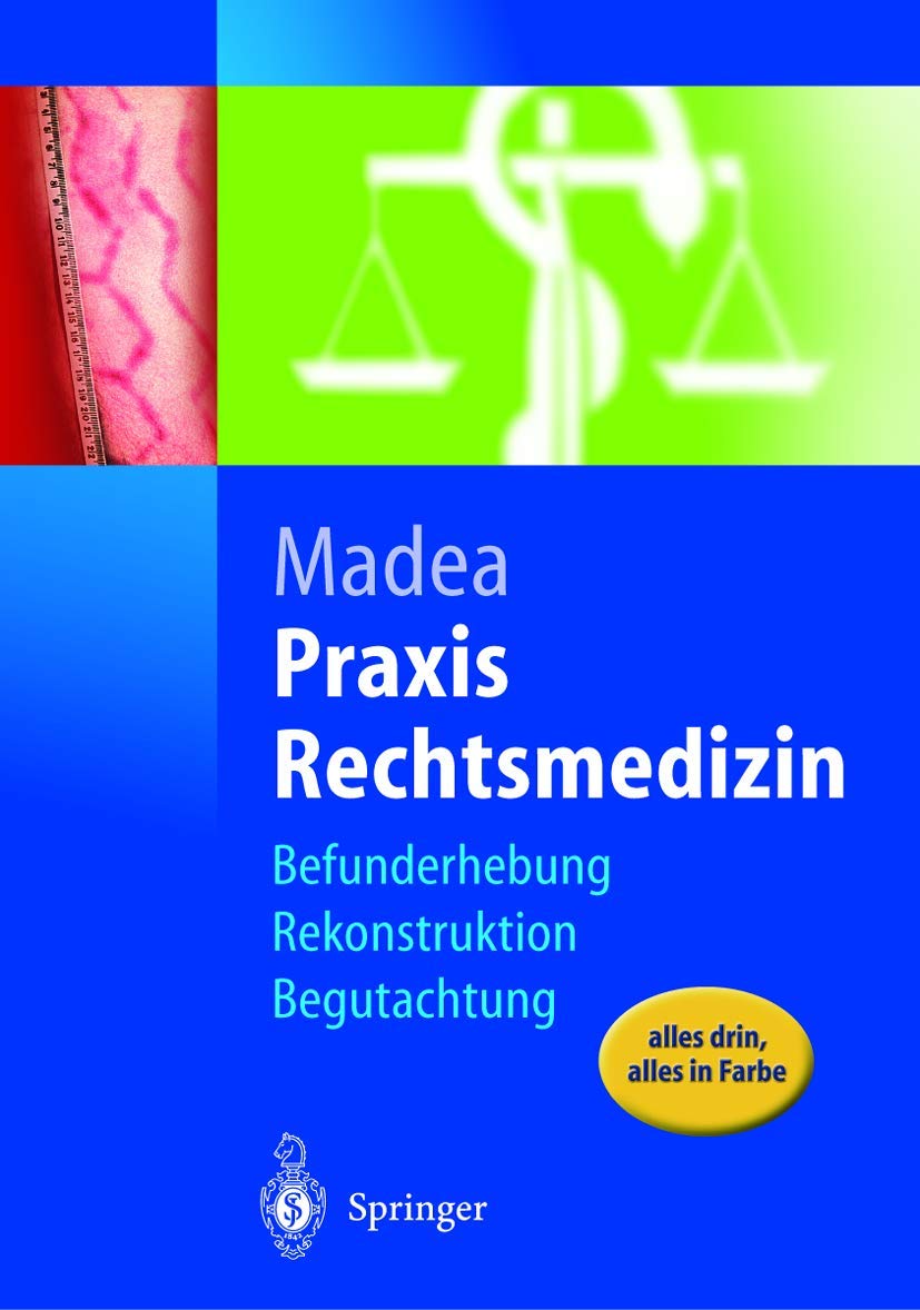 Praxis Rechtsmedizin: Befunderhebung, Rekonstruktion, Begutachtung Medicine