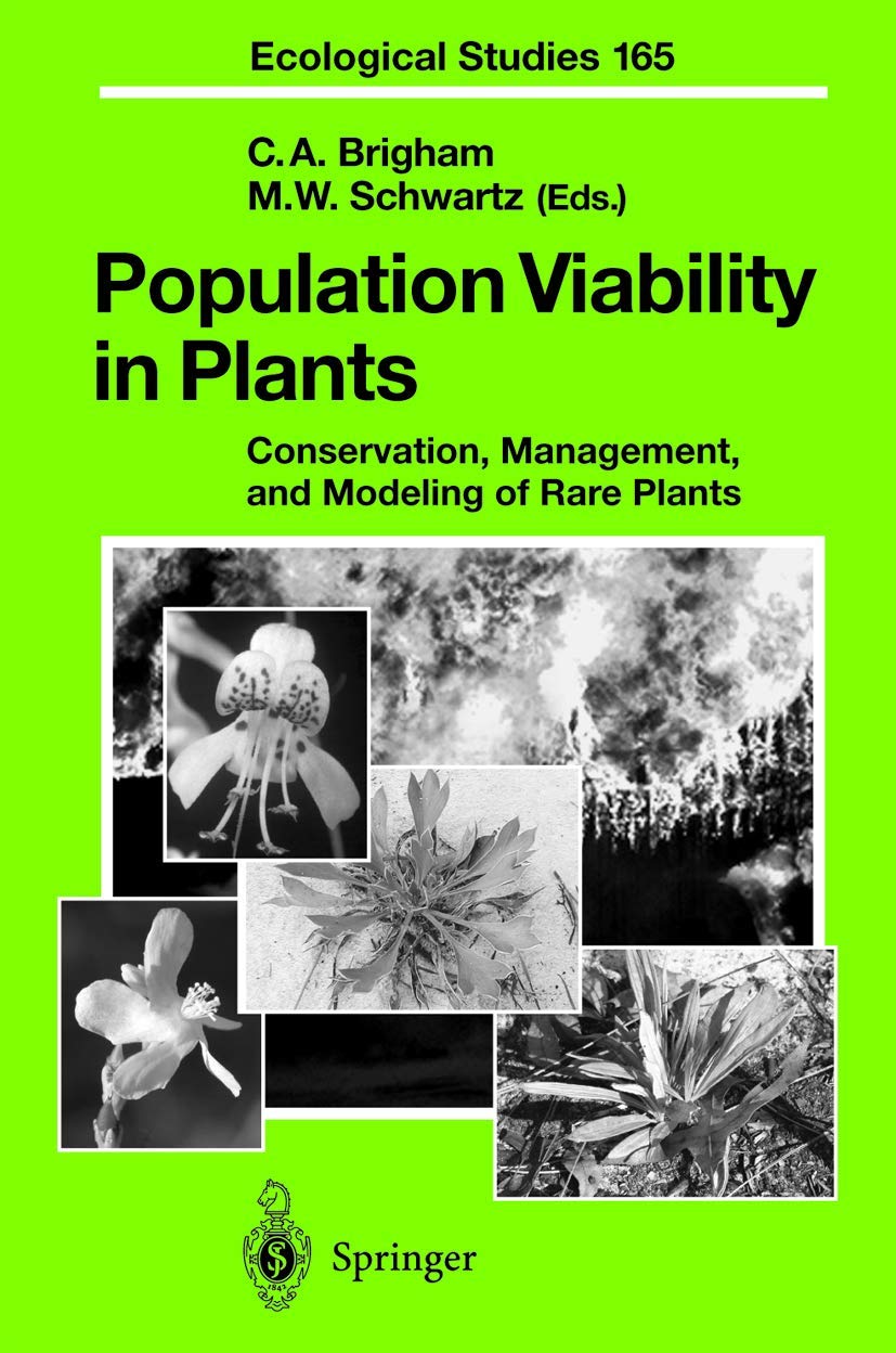 Population Viability in Plants: Conservation, Management, and Modeling of Rare Plants (Ecological Studies, 165, Band 165) Business & Technology