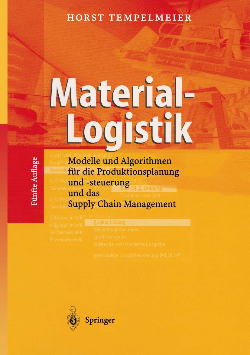 Material-Logistik: Modelle und Algorithmen für die Produktionsplanung und -steuerung und das Supply Chain Management Law