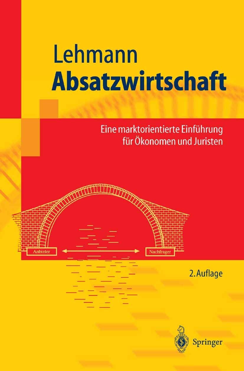 Absatzwirtschaft: Eine Marktorientierte Einführung Für Ökonomen Und Juristen (Springer-Lehrbuch) (German Edition) Law