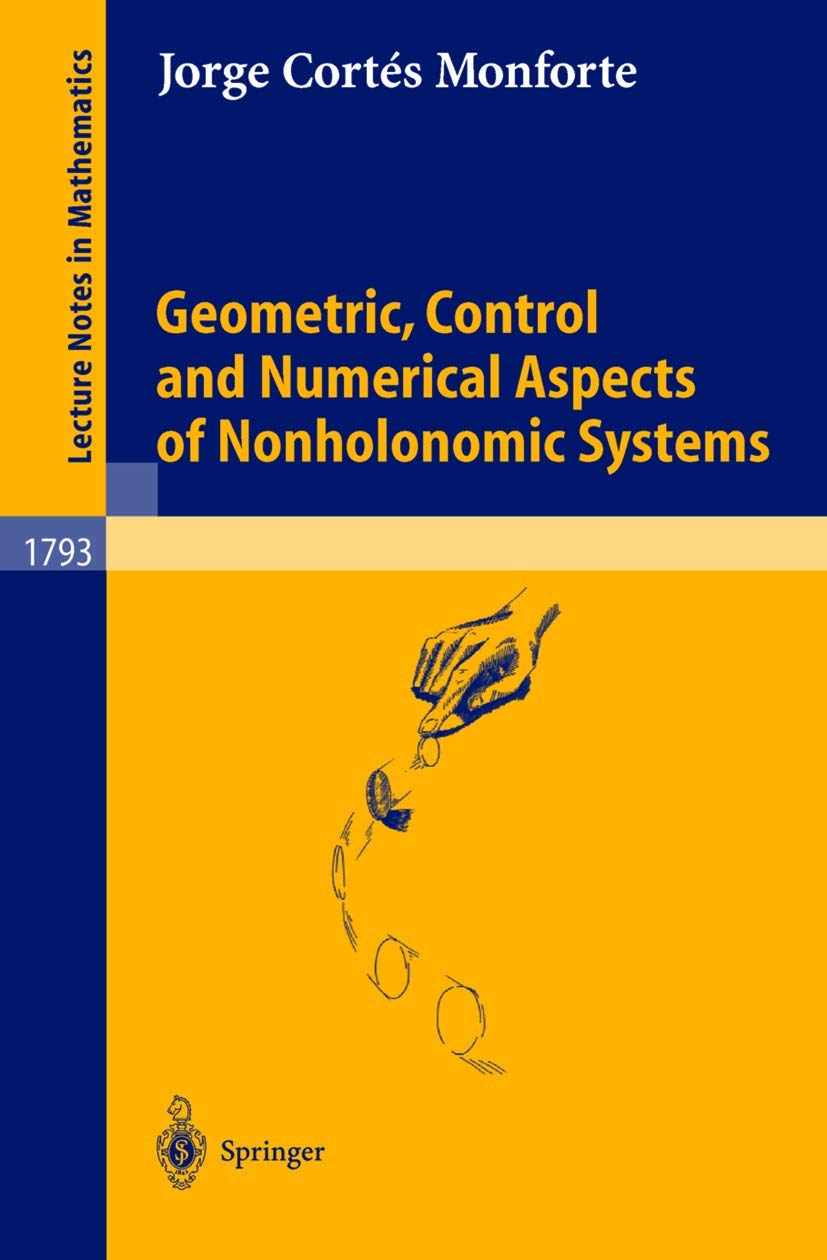 Geometric, Control and Numerical Aspects of Nonholonomic Systems (Lecture Notes in Mathematics, 1793, Band 1793) Medicine