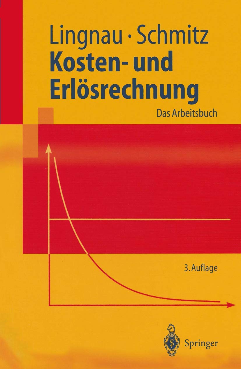 Kosten- und Erlösrechnung: Das Arbeitsbuch (Springer-Lehrbuch) Law