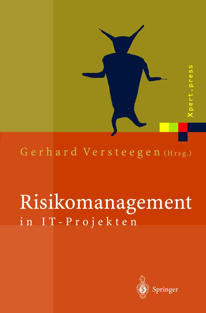 Risikomanagement in IT-Projekten: Gefahren rechtzeitig erkennen und meistern (Xpert.press) Law
