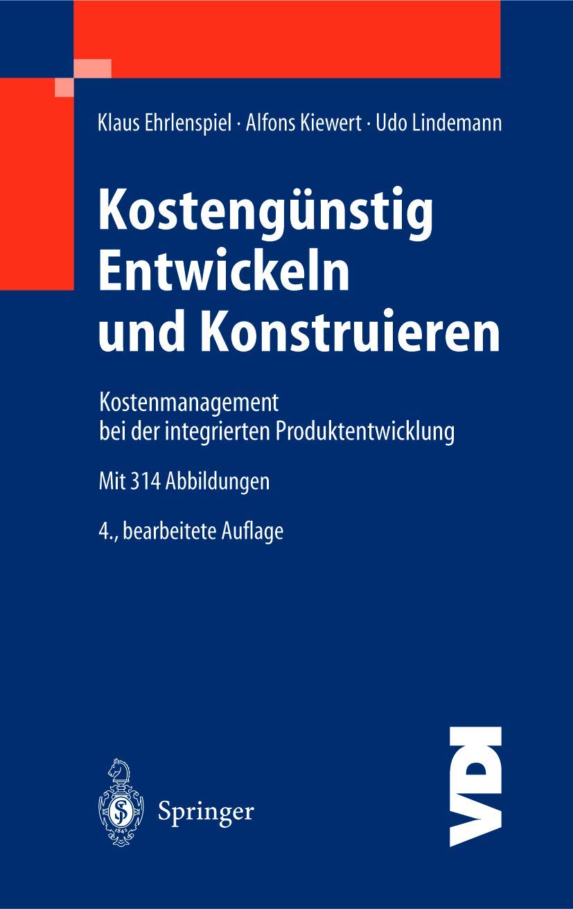 Kostengünstig Entwickeln und Konstruieren: Kostenmanagement bei der integrierten Produktentwicklung (VDI-Buch) Business, Finance & Career