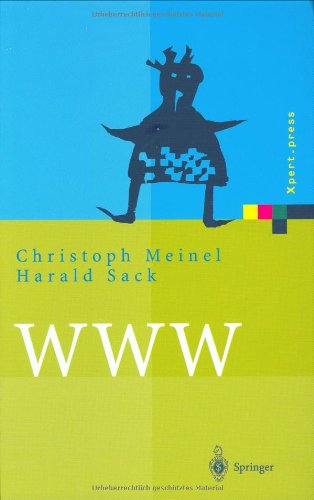 WWW: Kommunikation, Internetworking, Web-Technologien (Xpert.press) Computer Science Books