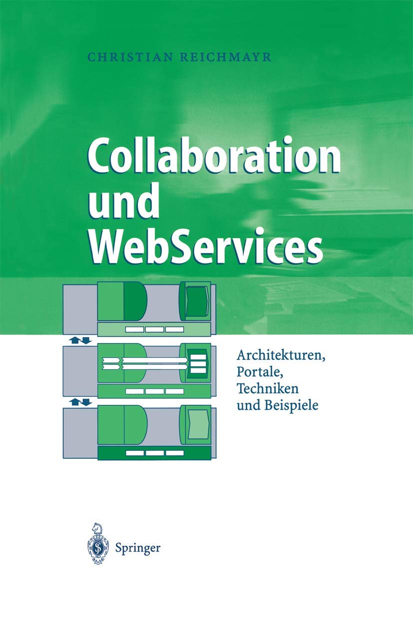 Collaboration und WebServices: Architekturen, Portale, Techniken und Beispiele (Business Engineering) Law