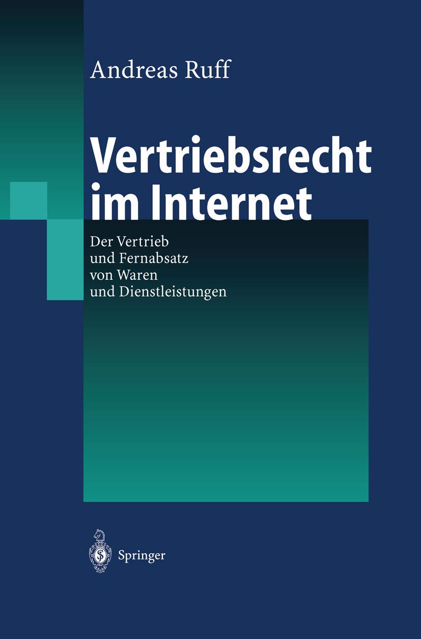 Vertriebsrecht im Internet: Der Vertrieb und Fernabsatz von Waren und Dienstleitungen Law