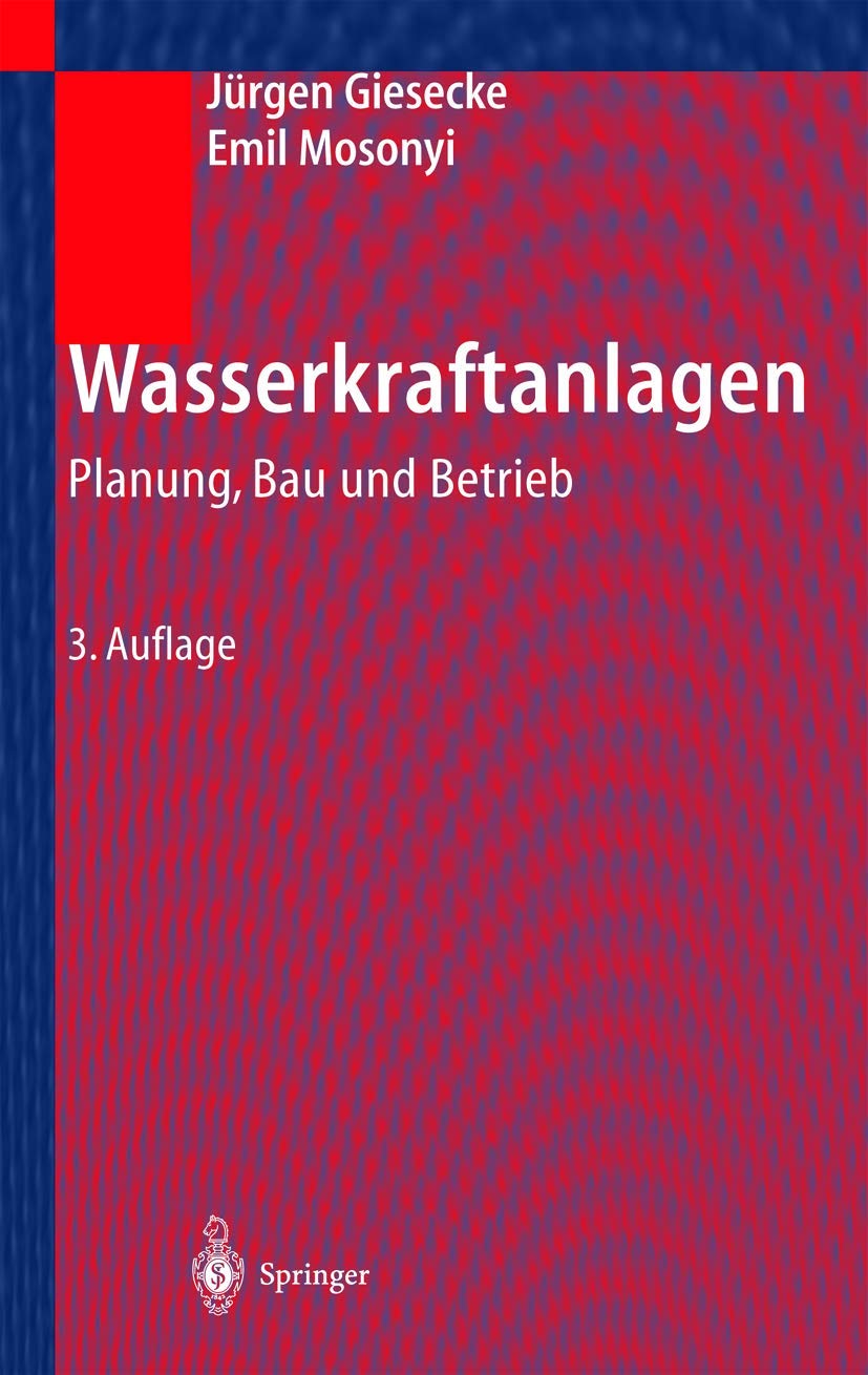 Wasserkraftanlagen: Planung, Bau und Betrieb Business & Technology