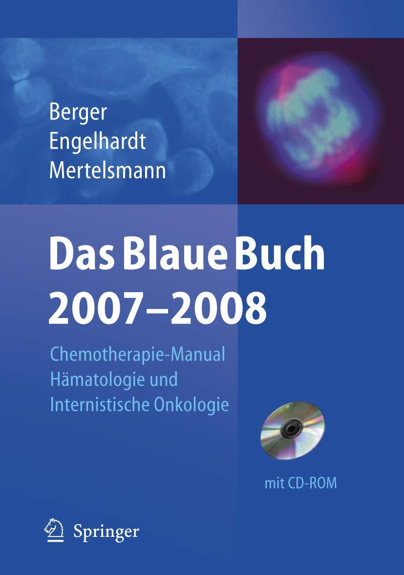 Das Blaue Buch 2007-2008: Chemotherapie-Manual Hämatologie und Internistische Onkologie Medicine
