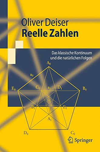 Reelle Zahlen. Das klassische Kontinuum und die natürlichen Folgen (Springer-Lehrbuch) Professional & Reference Books