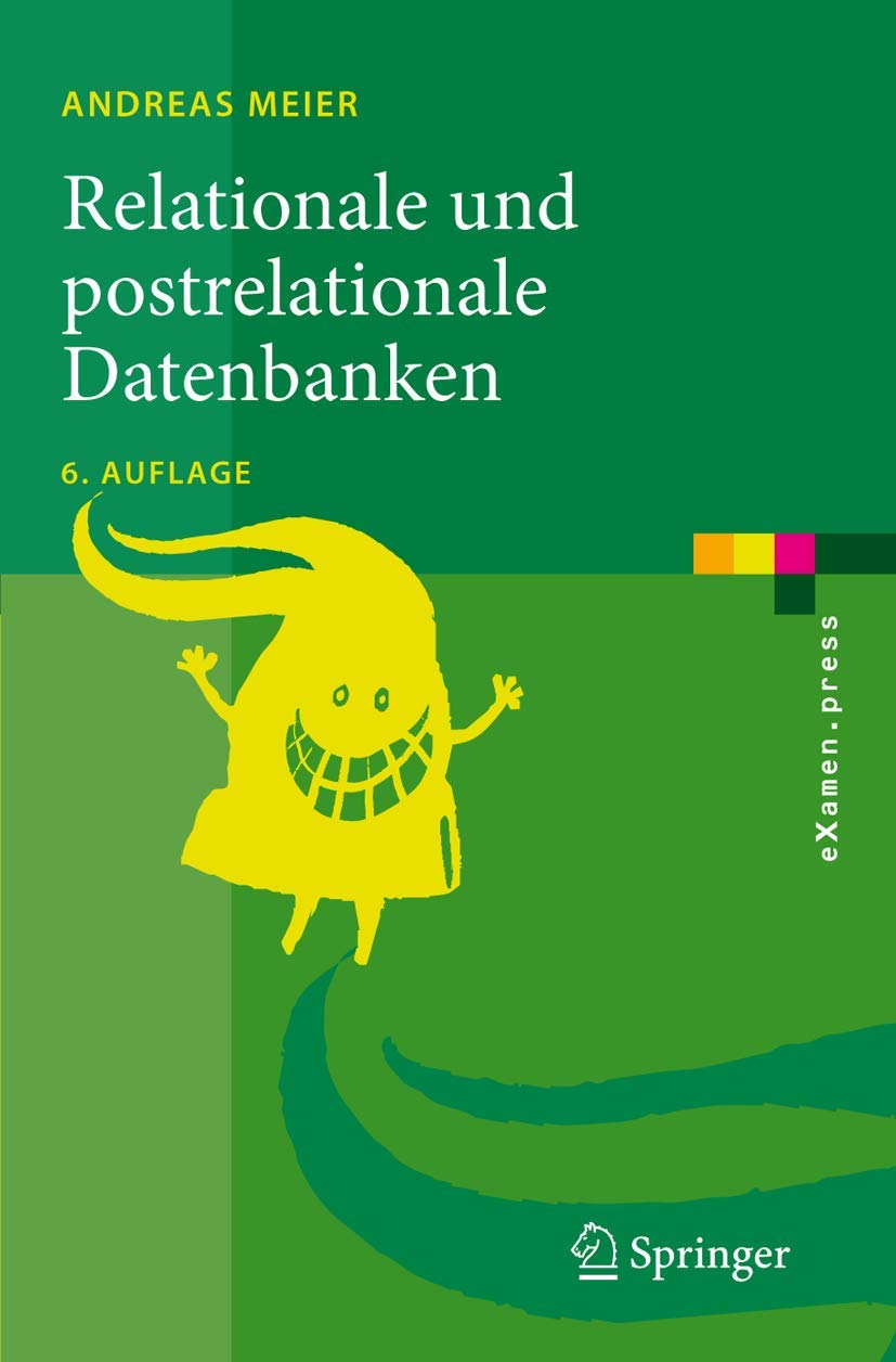 Relationale und postrelationale Datenbanken: Eine Einführung für die Praxis Business, Finance & Career