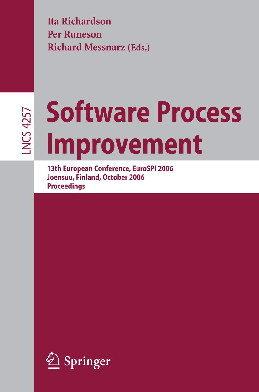 Software Process Improvement: 13th European Conference, EuroSpi 2006, Joensuu, Finland, October 11-13, 2006, Proceedings (Lecture Notes in Computer Science, 4257, Band 4257) Business, Finance & Career