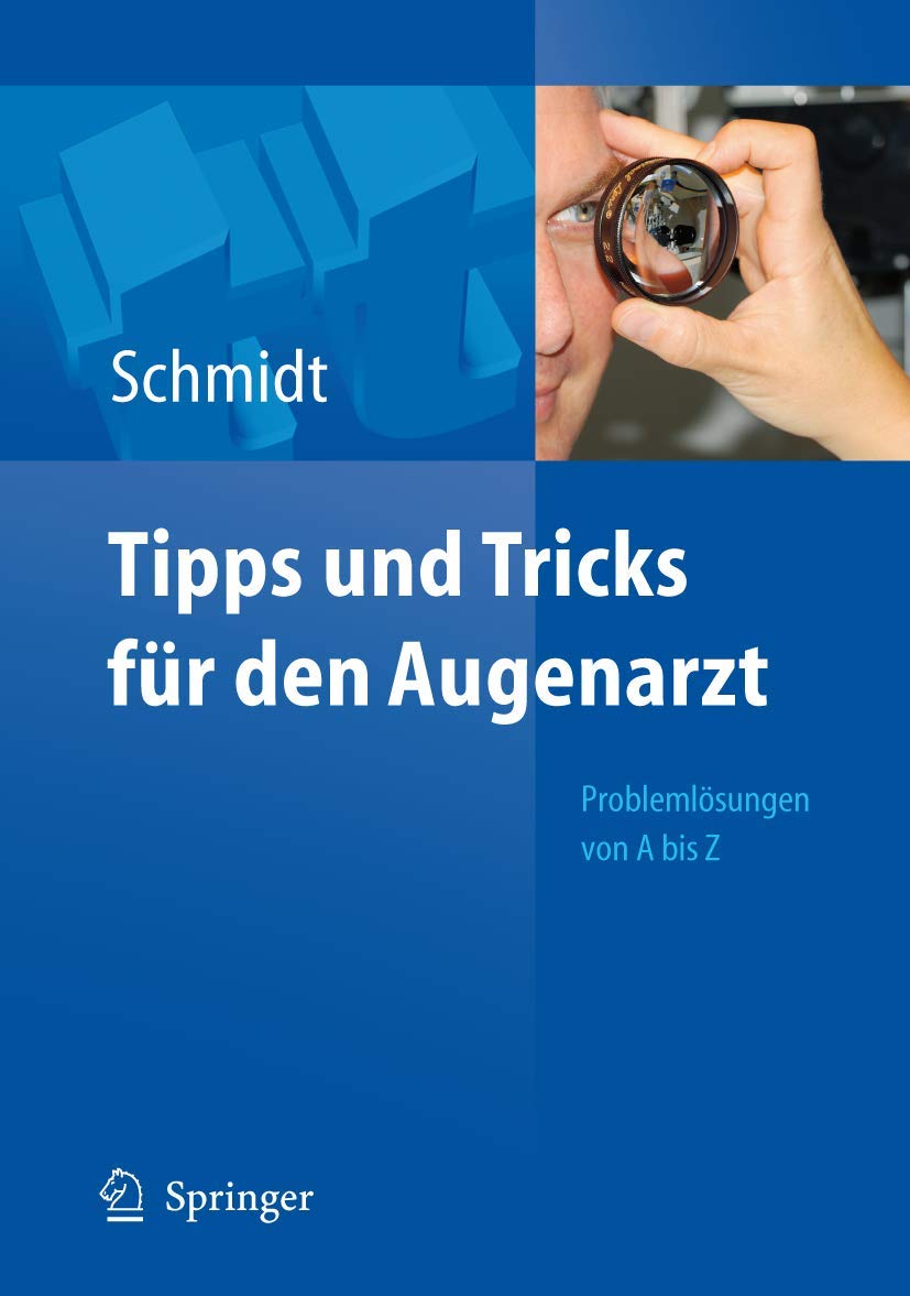 Tipps und Tricks für den Augenarzt: Problemlösungen von A - Z Medicine
