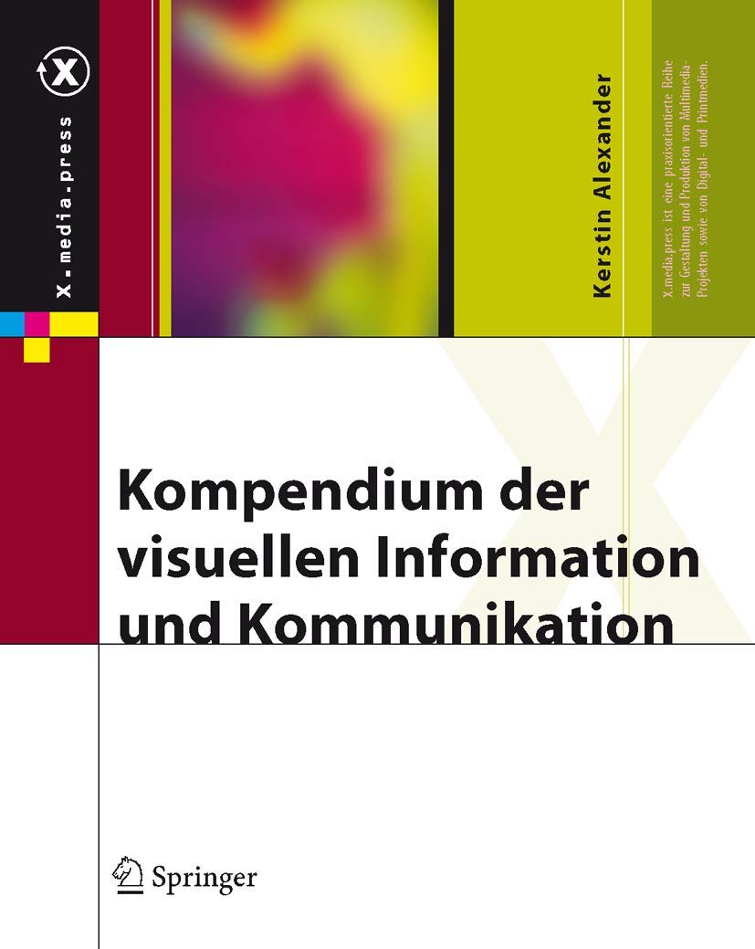 Kompendium der visuellen Information und Kommunikation (X.media.press) Media & Communication