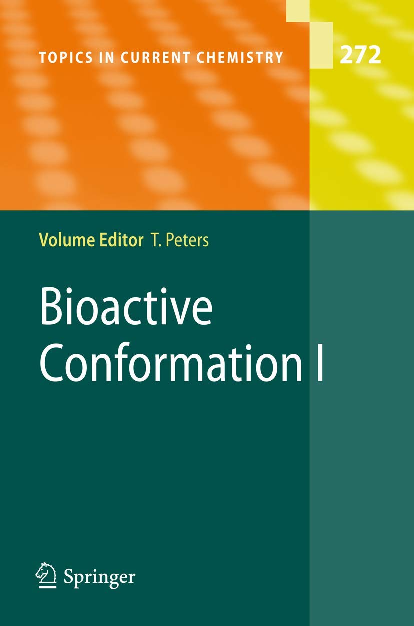 Bioactive Conformation I (Topics in Current Chemistry, 272, Band 272) Natural Sciences