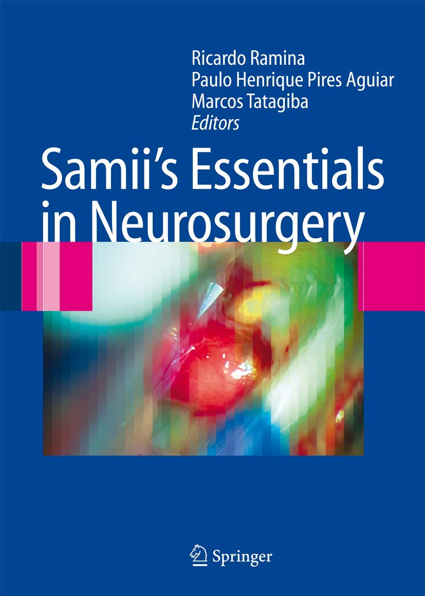 Samii's Essentials in Neurosurgery: Madjid Samii's Heritage Medicine