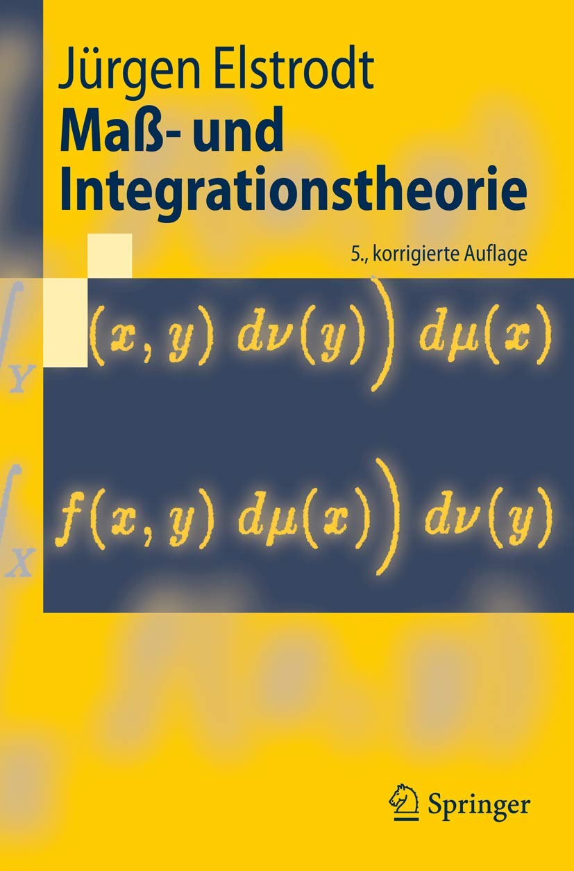Maß- und Integrationstheorie (Springer-Lehrbuch) Mathematics