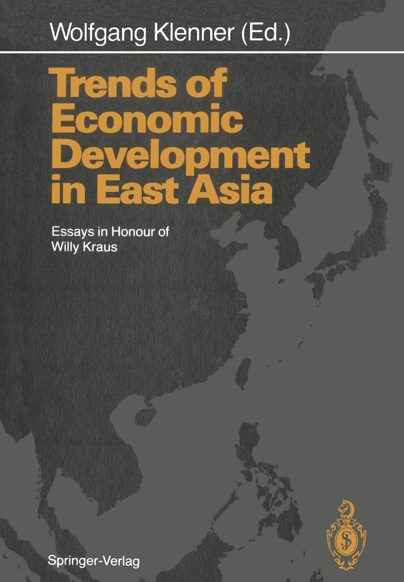 Trends of Economic Development in East Asia: Essays in Honour of Willy Kraus Law