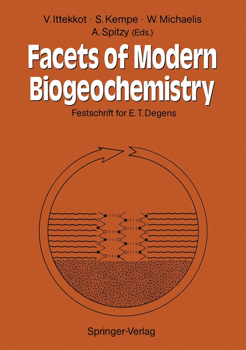 Facets of Modern Biogeochemistry: Festschrift for E.T. Degens Natural Sciences