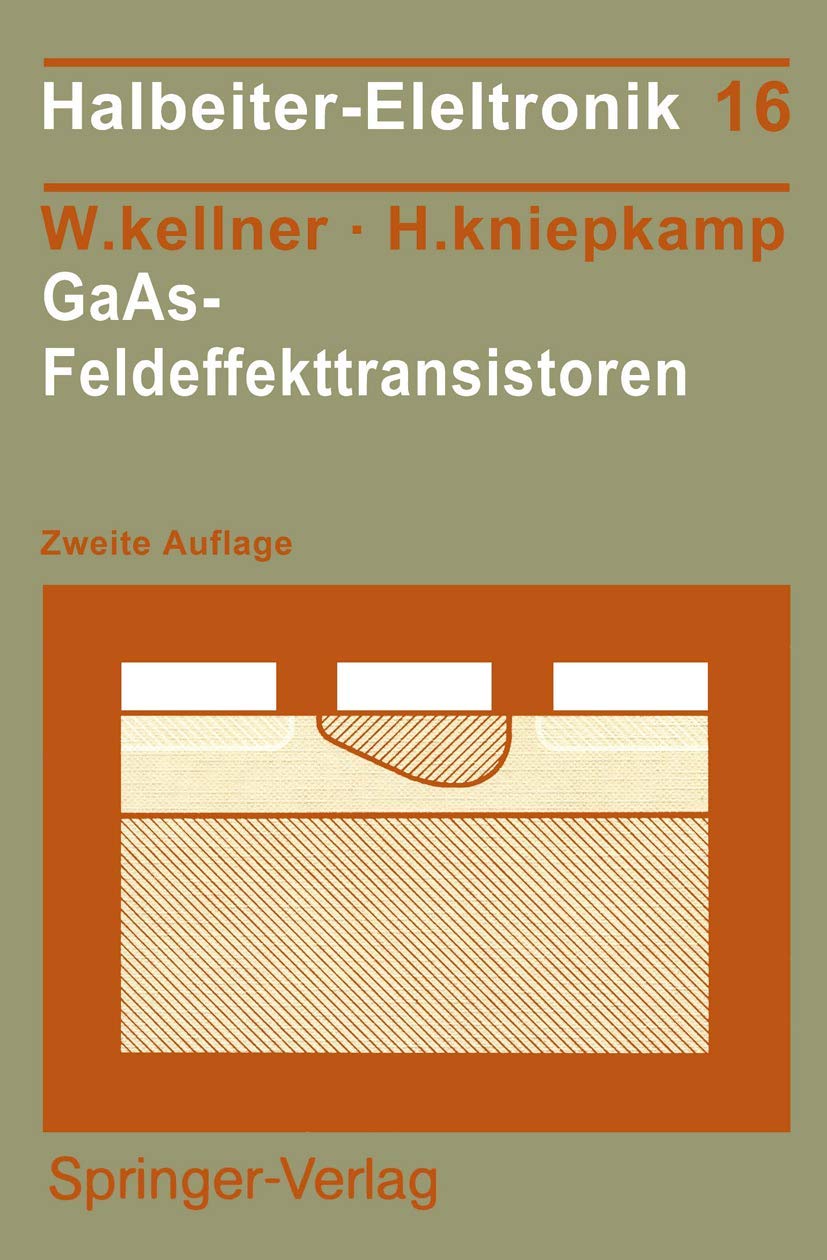 GaAs-Feldeffekttransistoren (Halbleiter-Elektronik, 16, Band 16) Business & Technology
