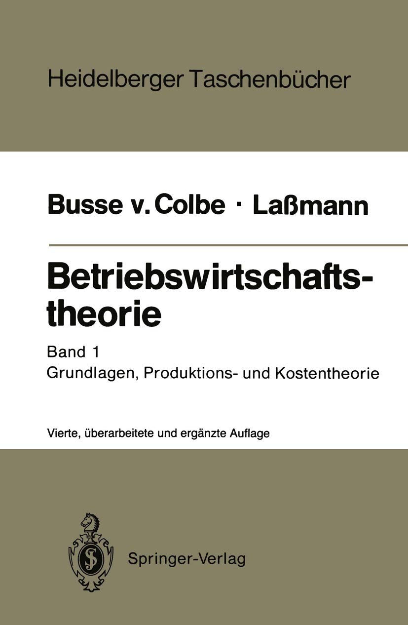 Betriebswirtschaftstheorie: Band 1 Grundlagen, Produktions- und Kostentheorie (Heidelberger Taschenbücher, Band 156) Law