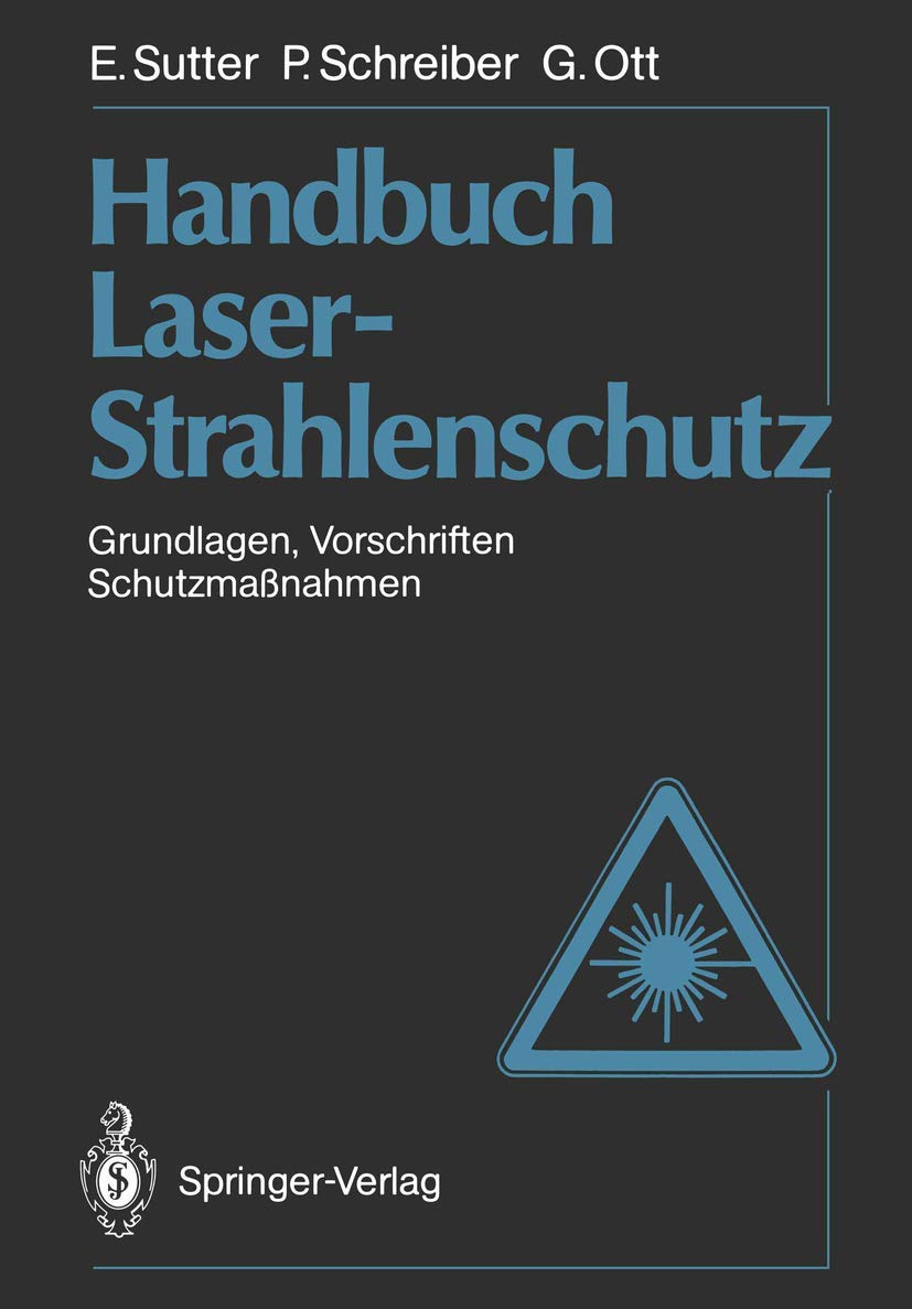 Handbuch Laser-Strahlenschutz: Grundlagen, Vorschriften, Schutzmaßnahmen Business & Technology