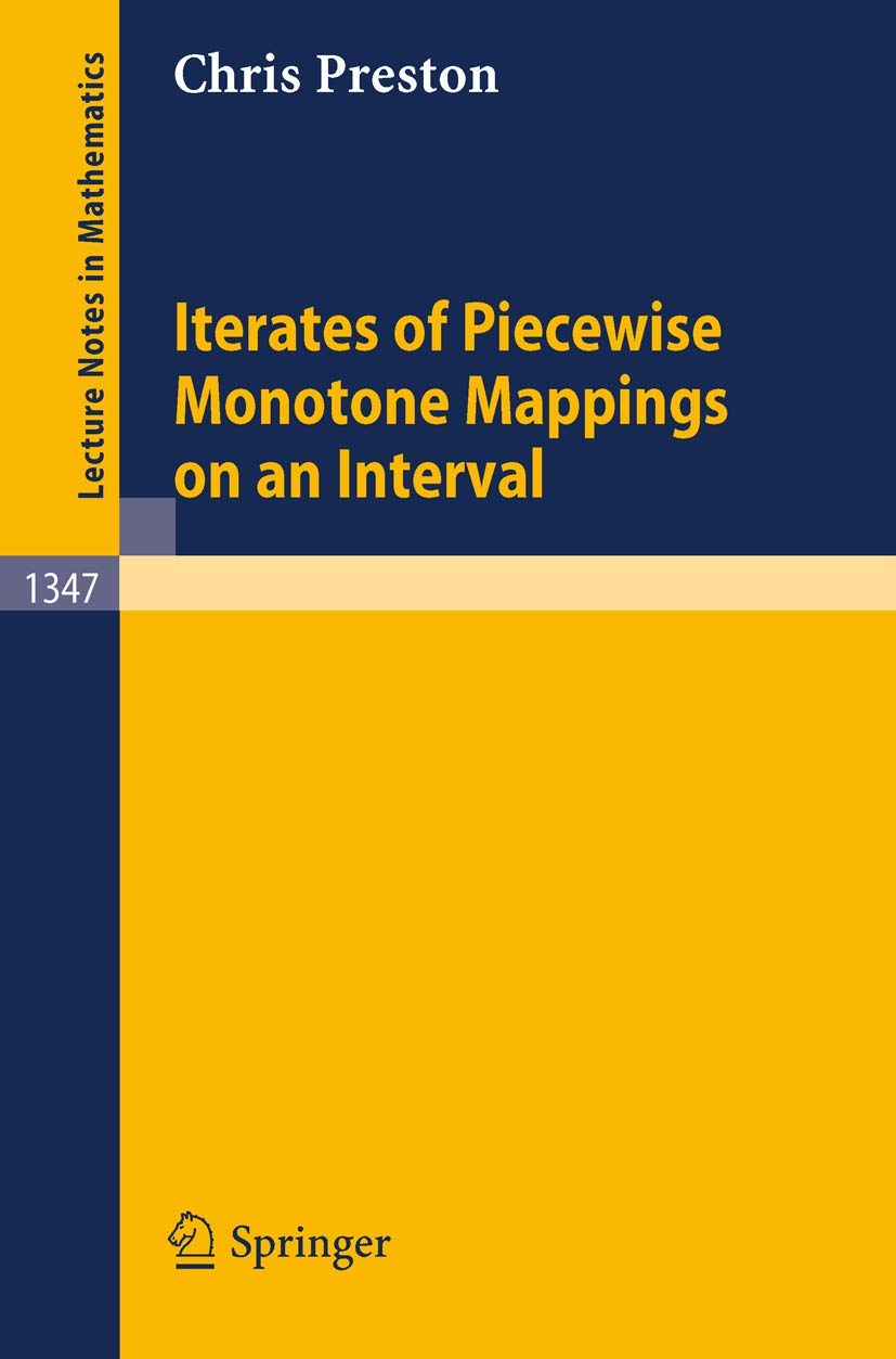 Iterates of Piecewise Monotone Mappings on an Interval (Lecture notes in mathematics, vol.1347) Mathematics