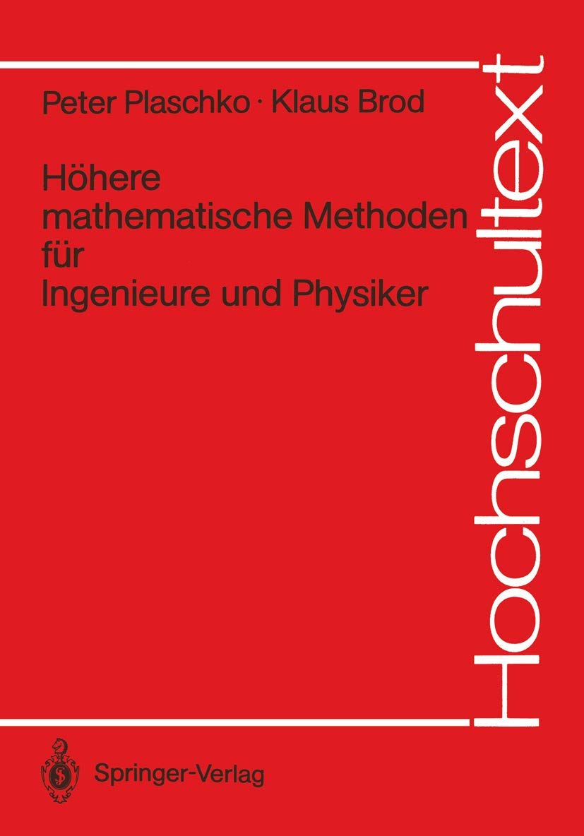 Höhere mathematische Methoden für Ingenieure und Physiker (Hochschultext) Computer Science