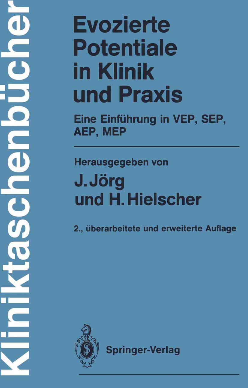 Evozierte Potentiale in Klinik und Praxis: Eine Einführung in VEP, SEP, AEP, MEP (Kliniktaschenbücher) (German Edition) Medicine
