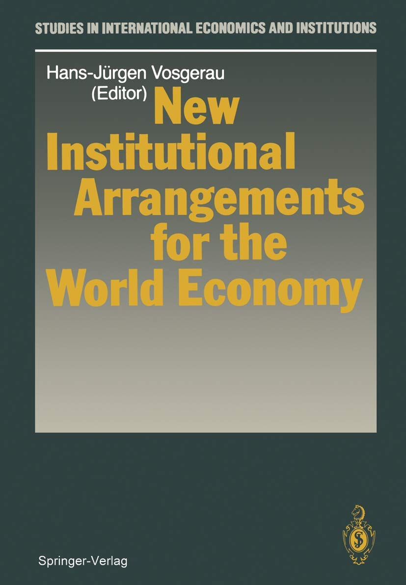 New Institutional Arrangements for the World Economy (Studies in International Economics and Institutions) Law