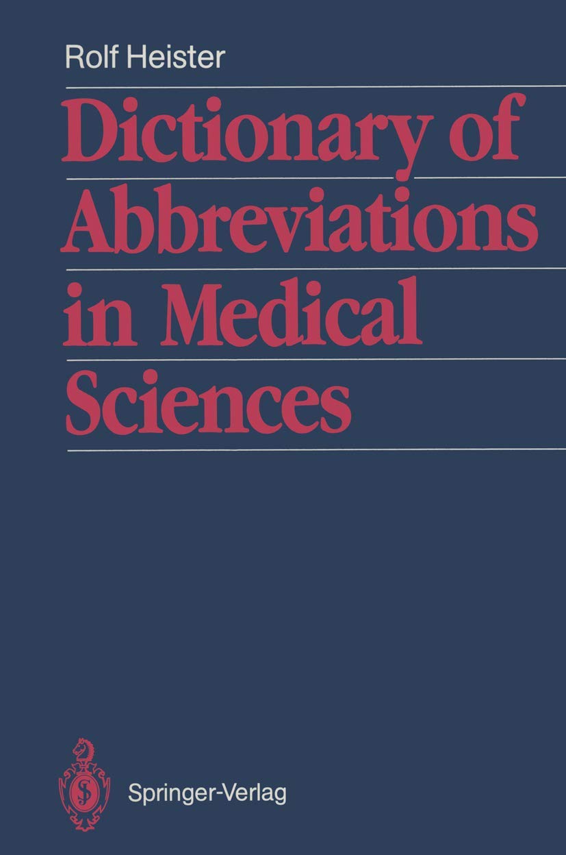 Dictionary of Abbreviations in Medical Sciences: With a list of the most important medical and scientific journals and their traditional abbreviations Medicine