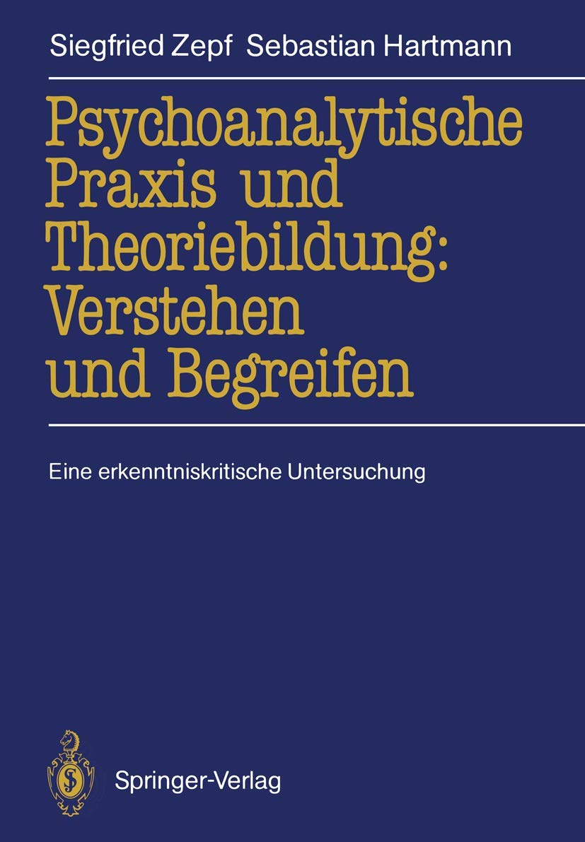 Psychoanalytische Praxis und Theoriebildung: Verstehen und Begreifen Law