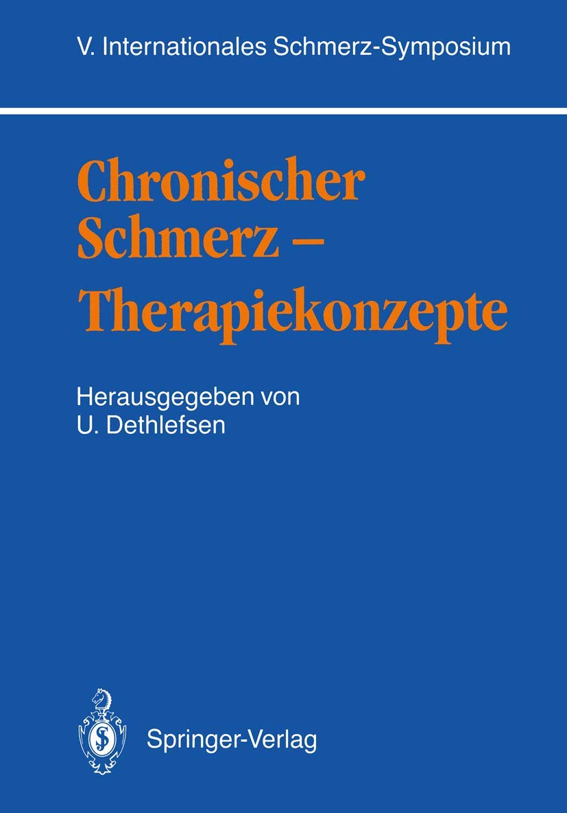 Chronischer Schmerz - Therapiekonzepte: V. Internationales Schmerz-Symposium Medicine
