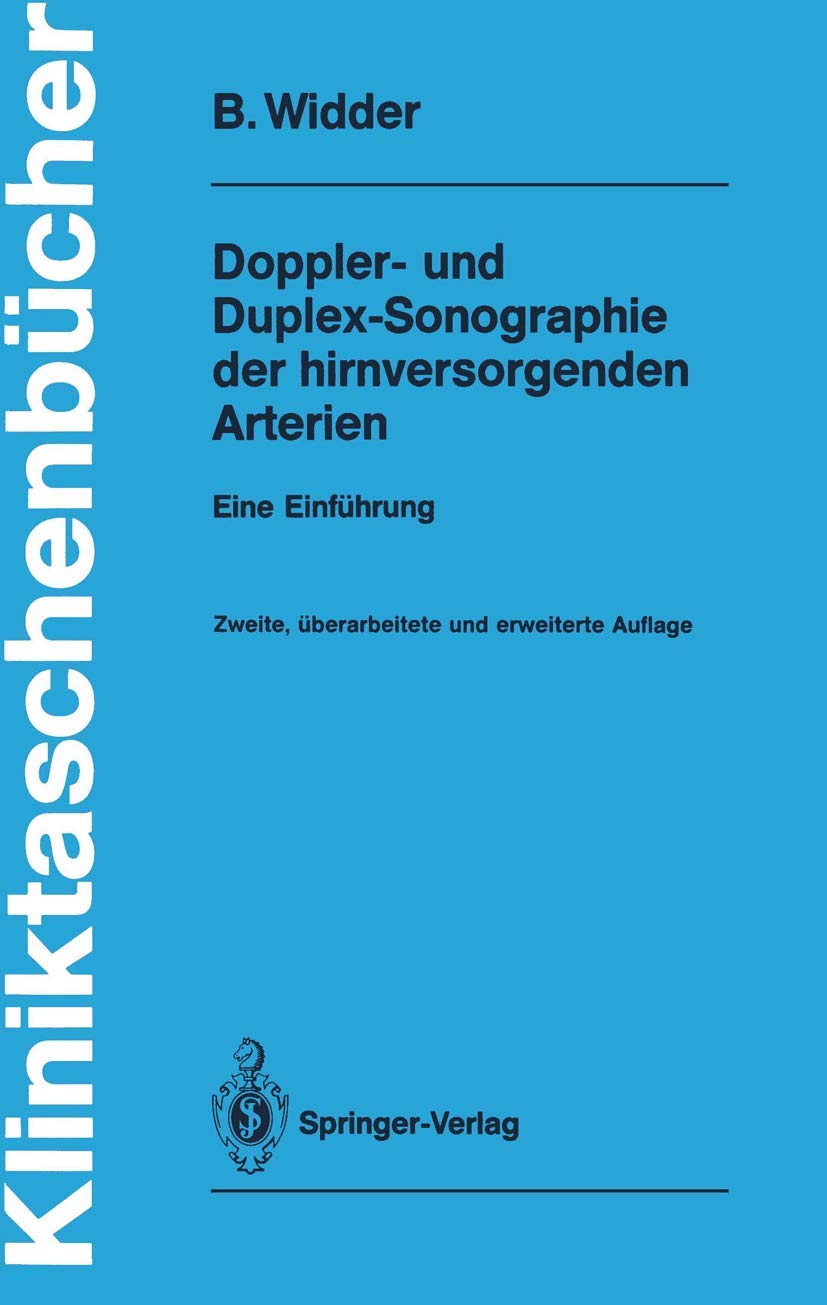 Doppler- und Duplex-Sonographie der hirnversorgenden Arterien: Eine Einführung (Kliniktaschenbücher) Medicine