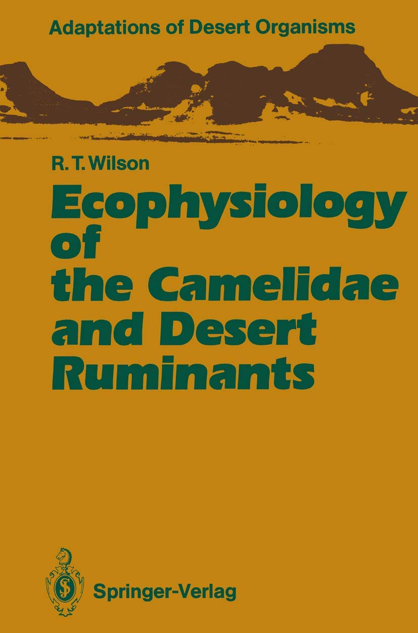 Ecophysiology of the Camelidae and Desert Ruminants (Adaptations of Desert Organisms) Medicine
