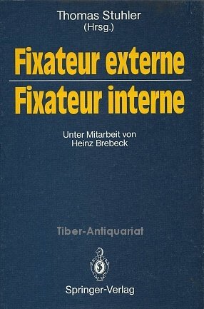 Fixateur Externe - Fixateur Interne: Symposium Nürnberg, 23.-24. Oktober 1987 Medicine