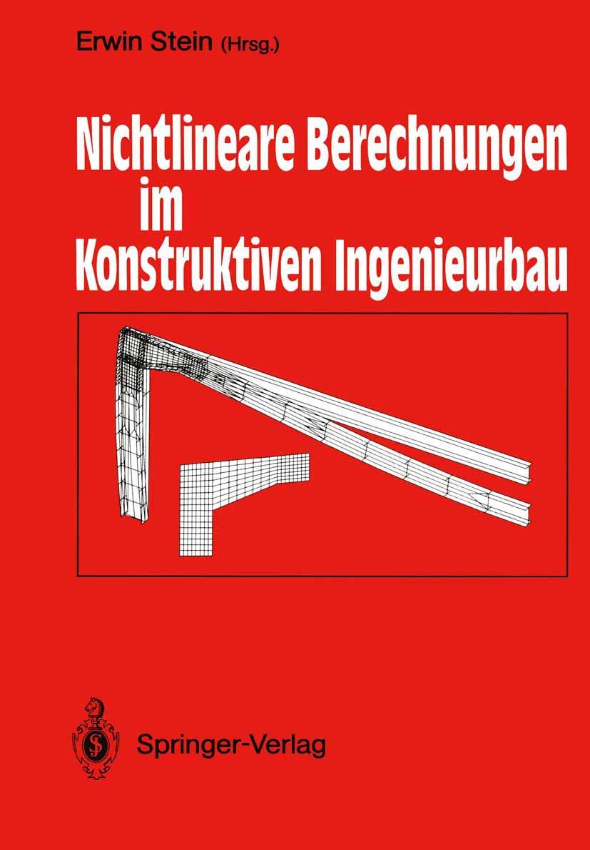 Nichtlineare Berechnungen im Konstruktiven Ingenieurbau: Berichte zum Schlußkolloquium des gleichnamigen DFG-Schwerpunktprogramms am 2./3. März 1989 in Hannover Business & Technology