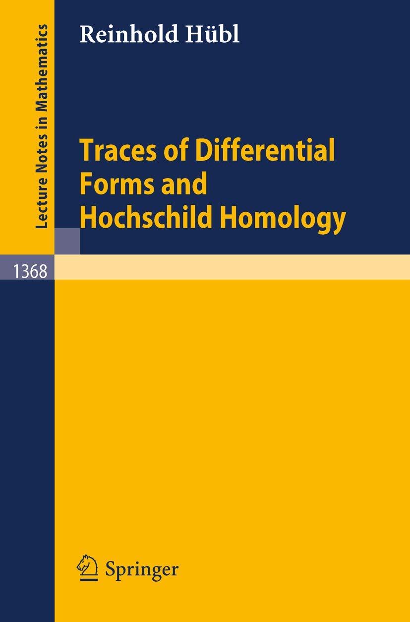 Traces of Differential Forms and Hochschild Homology (Lecture Notes in Mathematics, 1368, Band 1368) Mathematics