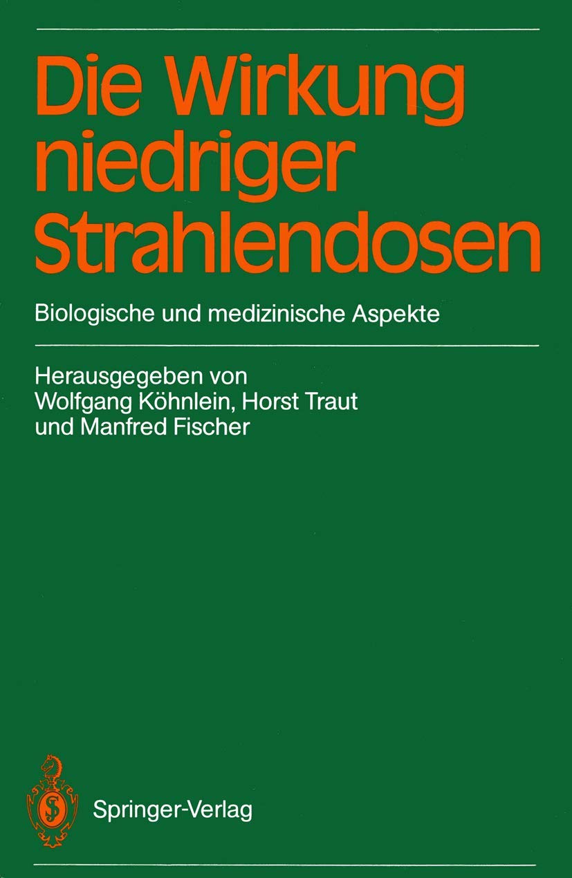 Die Wirkung niedriger Strahlendosen: Biologische und medizinische Aspekte Medicine