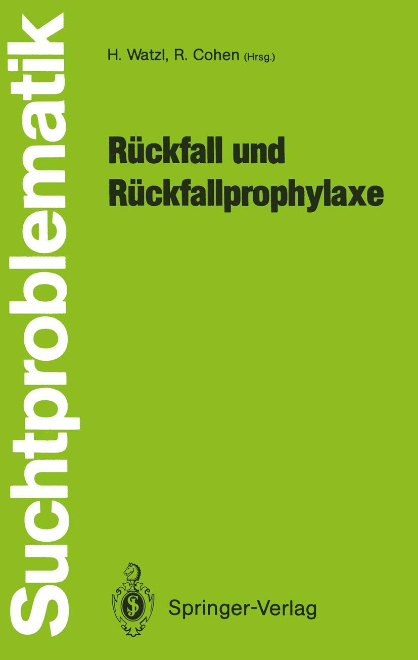 Rückfall und Rückfallprophylaxe (Suchtproblematik) (German Edition) Medicine