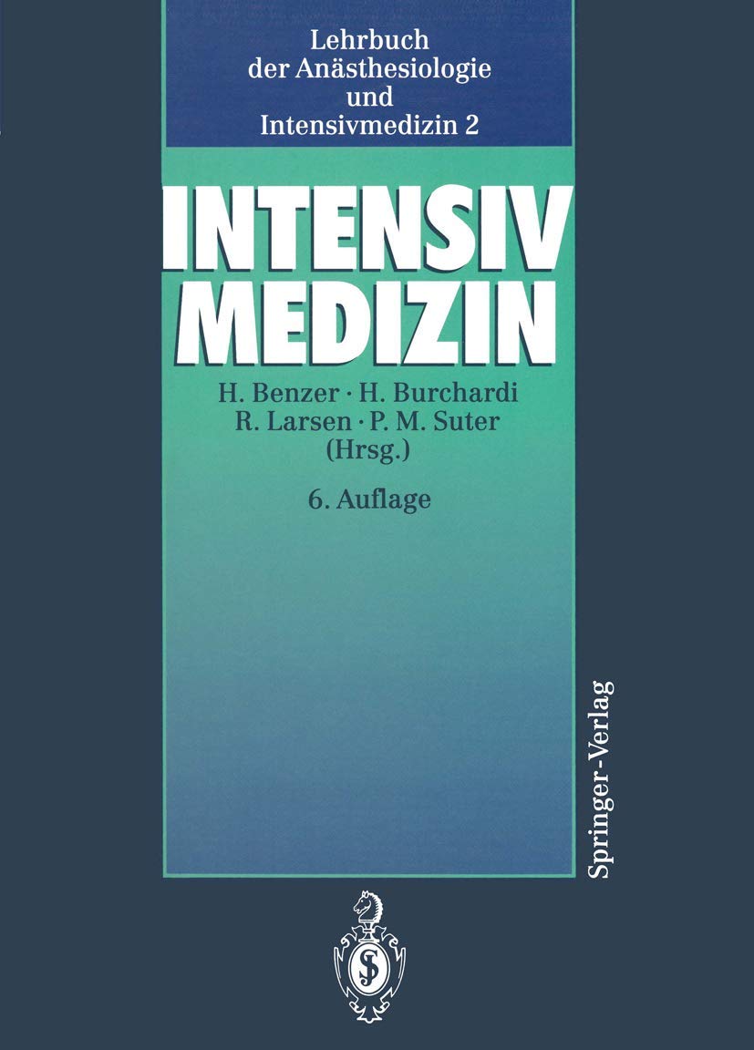 Lehrbuch der Anästhesiologie und Intensivmedizin: Band 2: Intensivmedizin Medicine
