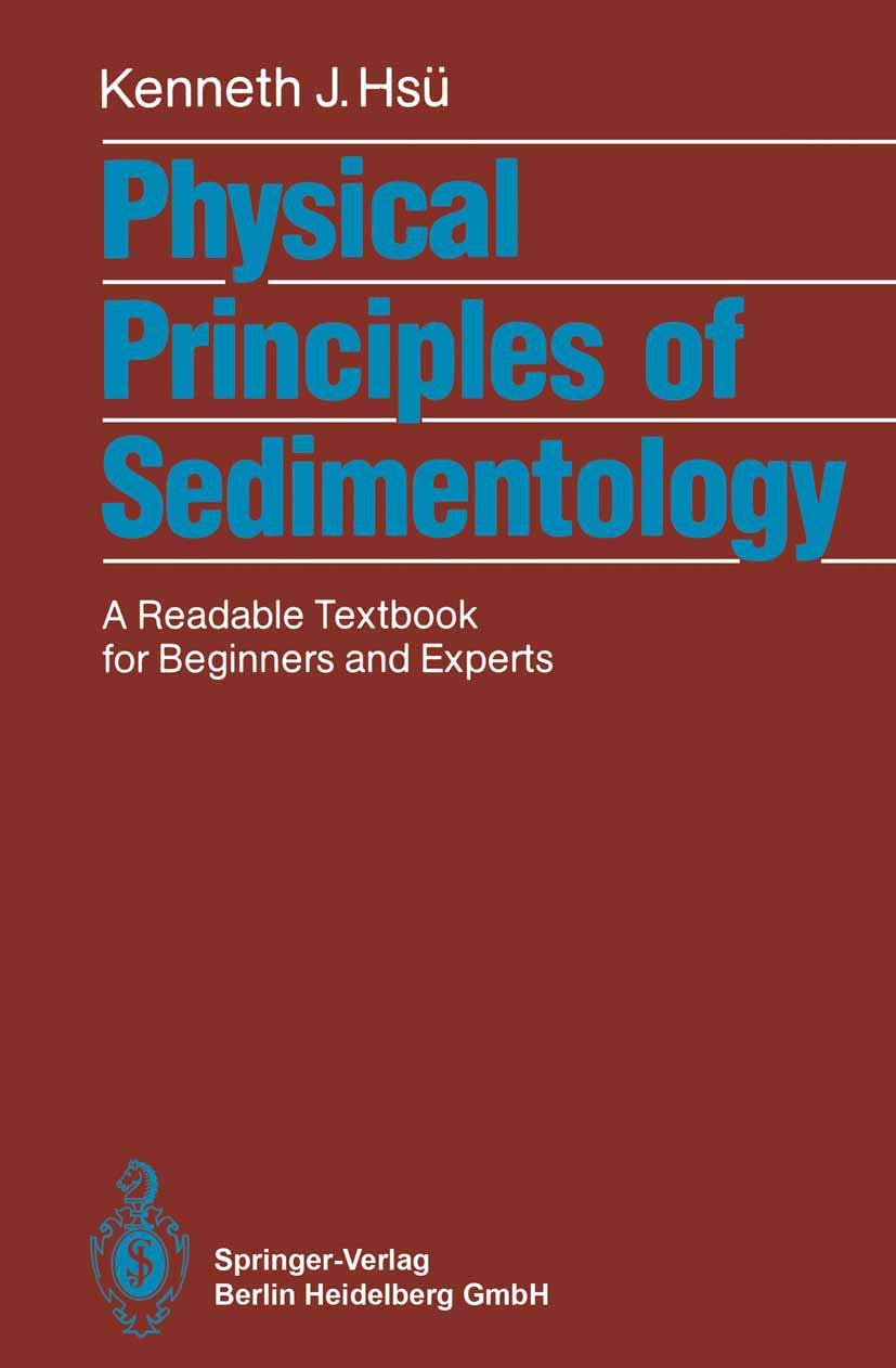 Physical Principles of Sedimentology: A Readable Textbook for Beginners and Experts Geology & Geography